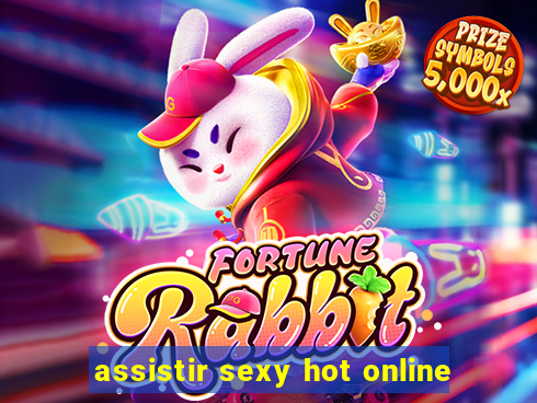 assistir sexy hot online